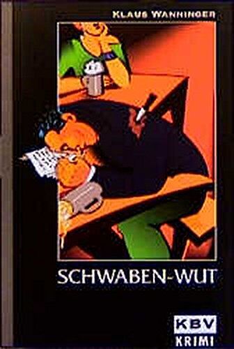 Klaus Wanninger Kbv Taschenbücher, Bd.81, Schwaben-Wut (Kbv-Krimi)