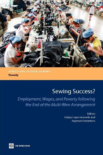 Acevedo, Gladys Lopez Sewing Success?: Employment, Wages, And Poverty Following The End Of The Multi-Fibre Arrangement (Directions In Development: Poverty)