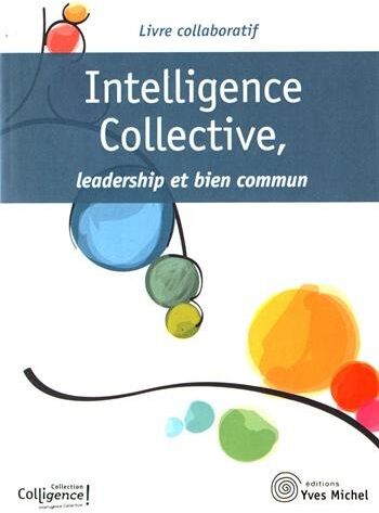 Collectif Intelligence Collective Leadership Et Bien Commun