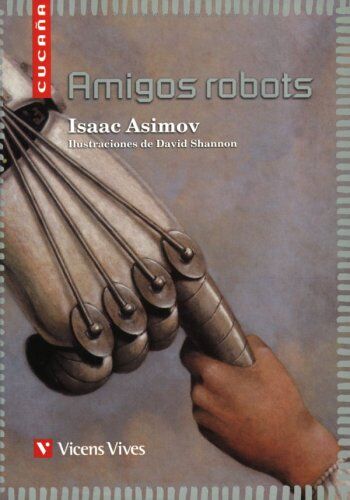 Isaac Asimov Amigos Robots N/c (Colección Cucaña)