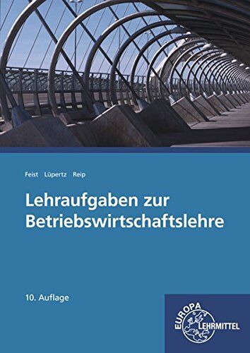 Theo Feist Lehraufgaben Zur Betriebswirtschaftslehre: Bwl - Recht - Rechnungswesen