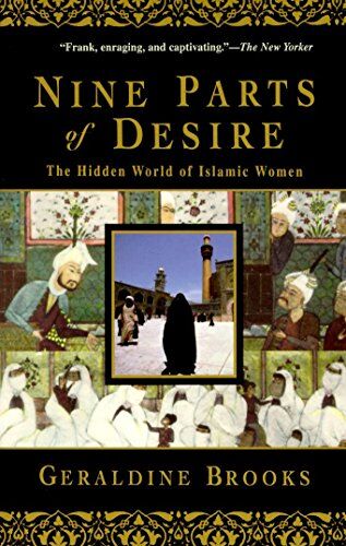 Geraldine Brooks Nine Parts Of Desire: The Hidden World Of Islamic Women