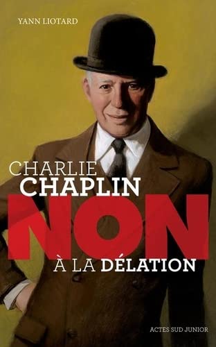 Yann Liotard Charlie Chaplin : Non À La Délation