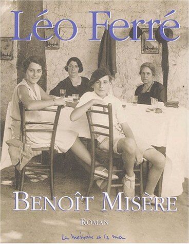 Leo Ferre Benoît Misère (Mémoire Et La M)