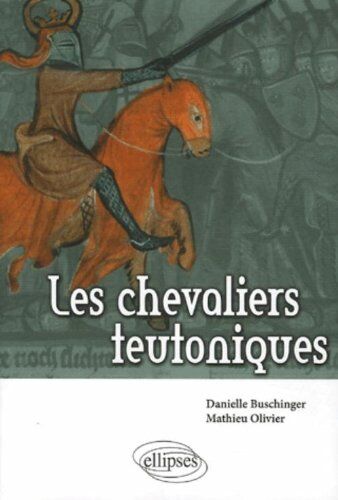 Mathieu Olivier Les Chevaliers Teutoniques