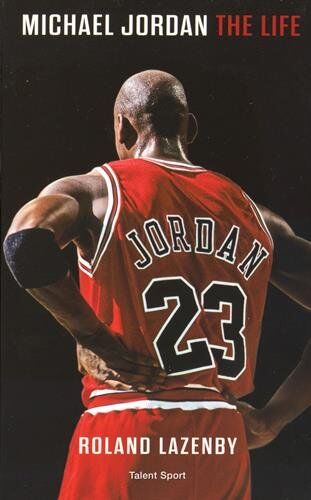 Roland Lazenby Michael Jordan, The Life