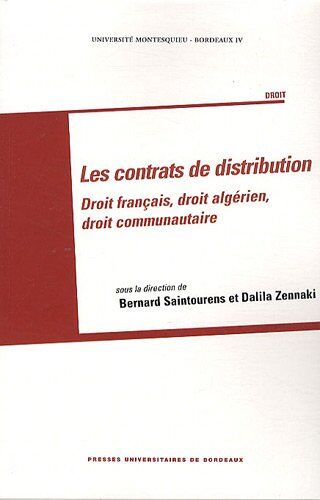 Bernard Saintourens Contrats De Distribution: Droit Français, Droit Algérien, Droit Communautaire