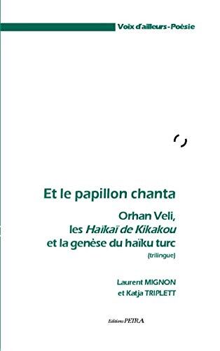 Laurent Mignon Et Le Papillon Chanta. Orhan Veli, Les Haïkaï De Kikakou Et La Genèse Du Haïku Turc