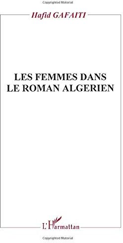 Hafid Gafaiti Les Femmes Dans Le Roman Algérien