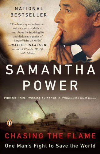 Samantha Power Chasing The Flame: One Man'S Fight To Save The World