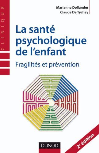 Marianne Dollander La Santé Psychologique De L'Enfant : Fragilités Et Prévention