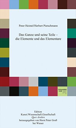 Peter Heintel Das Ganze Und Seine Teile - Die Elemente Und Das Elementare