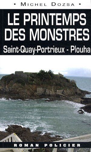 Michel Dozsa Le Printemps Des Monstres : De Saint-Quay-Portrieux À Plouha