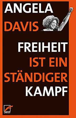 Davis, Angela Y. Freiheit Ist Ein Ständiger Kampf: Ferguson, Palestine, And The Foundations Of A Movement