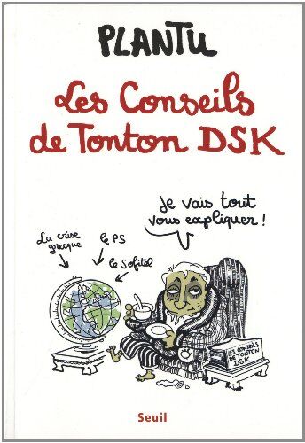 Plantu Les Conseils De Tonton Dsk