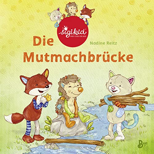 Nadine Reitz Die Mutmachbrücke - Ein Sigikid-Abenteuer: Band 2 (Patchwork Sweeties, Band 2)