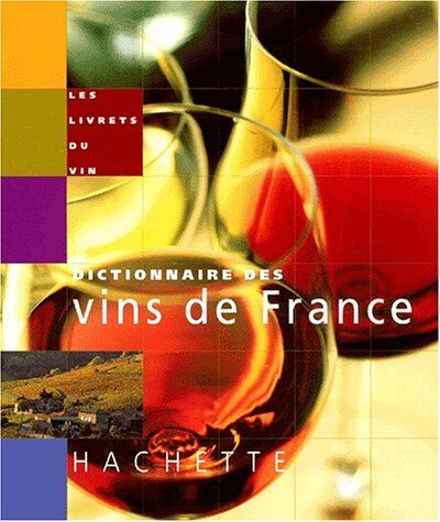 Collectif Dictionnaire Des Vins De France (Les Livrets Du Vin)