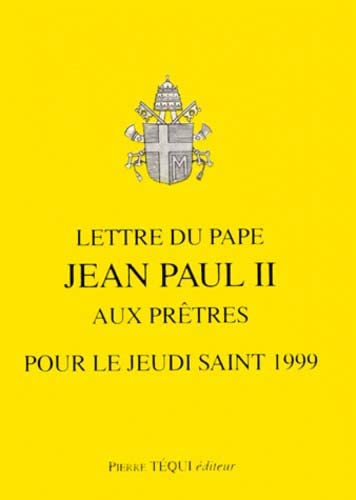 Jean-Paul II Lettre Du Pape Jean Paul Ii Aux Pretres Pour Le Jeudi Saint 1999