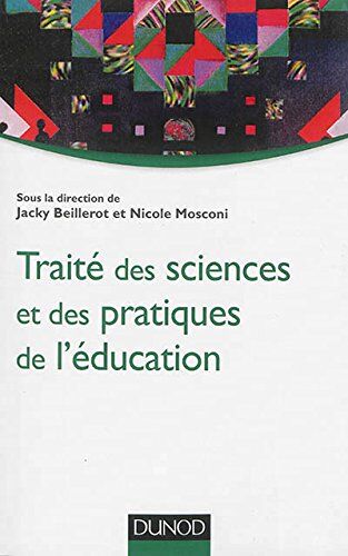 Jacky Beillerot Traité Des Sciences Et Des Pratiques De L'Éducation