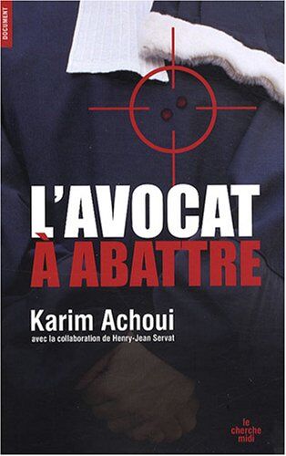 Karim Achoui Un Avocat À Abattre
