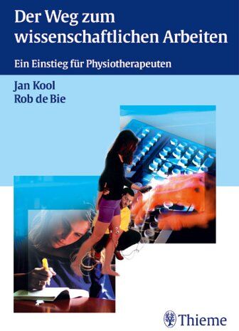 Jan Kool Der Weg Zum Wissenschaftlichen Arbeiten. Ein Einstieg Für Physiotherapeuten