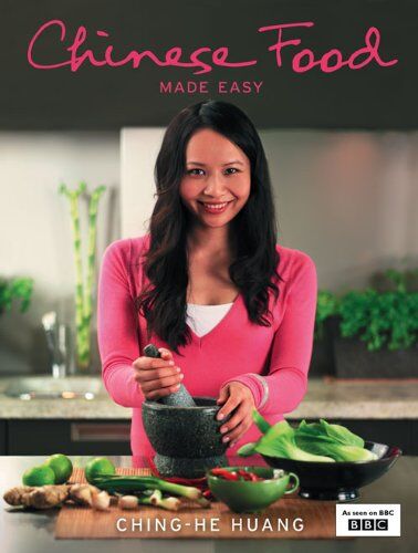 Ching-He Huang Chinese Food Made Easy: 100 Simple, Healthy Recipes From Easy-To-Find Ingredients