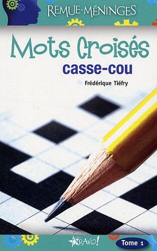 Frédérique Tiéfry Mots Croisés Casse-Cou : Tome 1