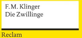 Klinger, Friedrich M Die Zwillinge: Ein Trauerspiel In 5 Aufzügen