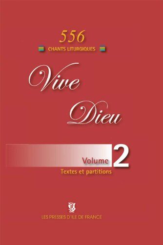 Courrèges, Gaëtan de Vive Dieu Volume 2 - 555 Chants Liturgiques