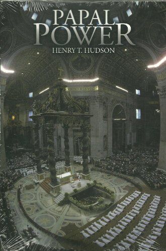 Papal Power: Its Origins And Development By Henry T. Hudson (2008-08-02)