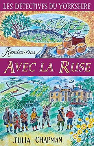 Les Détectives Du Yorkshire - Tome 6 Rendez-Vous Avec La Ruse (La Bête Noire)