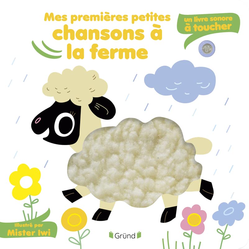 Mes Premières Petites Chansons À La Ferme - Sonore À Toucher: Un Livre Sonore À Toucher