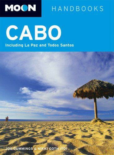 Joe Cummings Moon Cabo: Including La Paz And Todos Santos (Moon Handbooks)