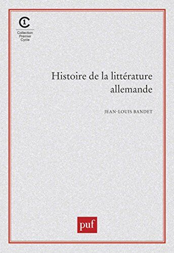 Jean-Louis Bandet Histoire De La Littérature Allemande (Premier Cycle)