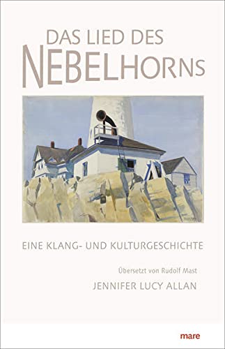 Allan, Jennifer Lucy Das Lied Des Nebelhorns: Eine Klang- Und Kulturgeschichte