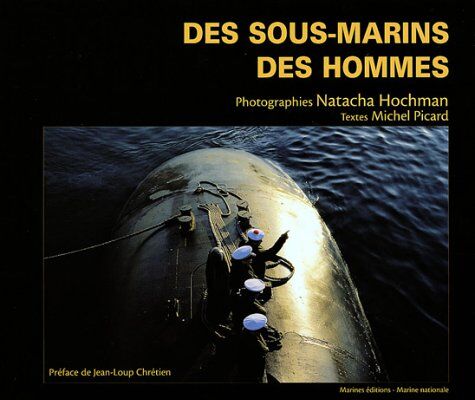 Natacha Hochman Des Sous-Marins Et Des Hommes