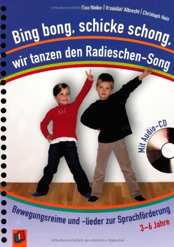 Tina Weiler Bing Bong, Schicke Schong, Wir Tanzen Den Radieschen-Song: Bewegungsreime Und -Lieder Zur Sprachförderung - Mit Audio-Cd