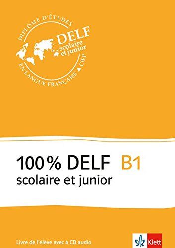 Martina Angele 100% Delf B1 - Version Scolaire Et Junior: Livre De L'Élève. Buch + 4 Audio-Cds