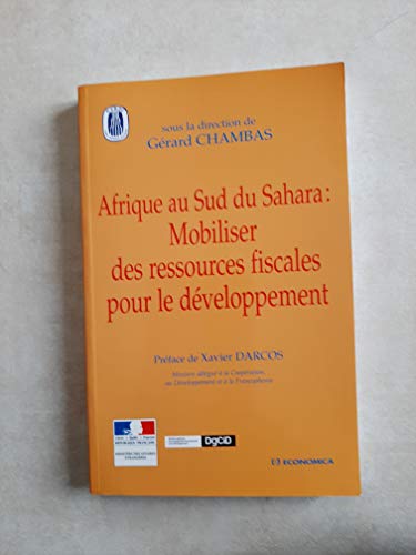 Xavier Darcos Afrique Au Sud Du Sahara : Mobiliser Des Ressources Fiscales Pour Le Développement