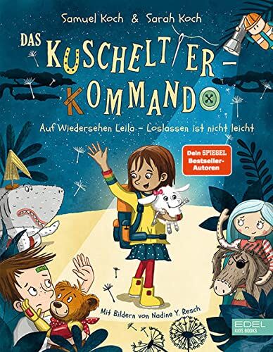 Samuel Koch Das Kuscheltier-Kommando: Auf Wiedersehen, Leila - Loslassen Ist Nicht Leicht (Edel Kids Books)