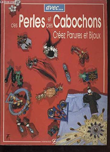 Editions Carpentier Avec Des Perles Et Des Cabochons, Créez Parures Et Bijoux