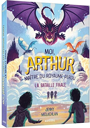 Jenny McLachlan Moi Arthur, Maître Du Royaume Perdu Tome 3 - La Bataille Finale