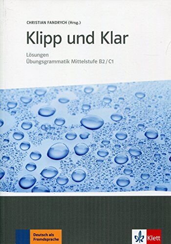 Christian Fandrych Klipp Und Klar: Übungsgrammatik Mittelstufe Deutsch: Lösungen