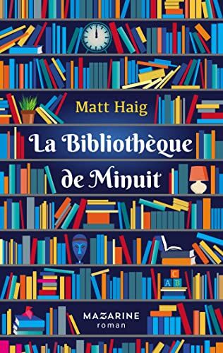 Matt Haig La Bibliothèque De Minuit