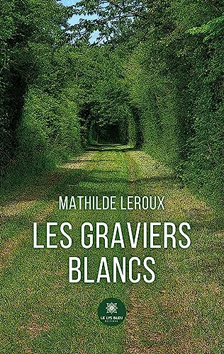 Mathilde Leroux Les Graviers Blancs