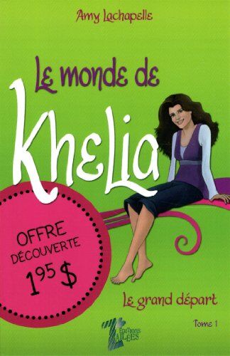 Monde De Khelia T1: Le Grand Depart