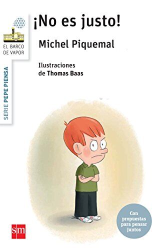 Michel Piquemal Pepe Piensa-- ¡no Es Justo! (El Barco De Vapor Blanca, Band 4)