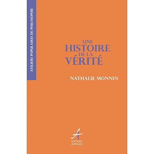 Nathalie Monnin Une Histoire De La Vérité