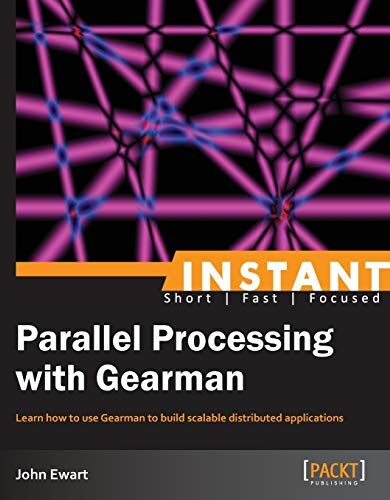 John Ewart Instant Parallel Processing With Gearman (English Edition)