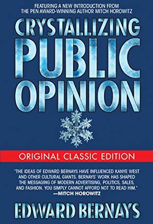 Edward Bernays Crystallizing Public Opinion (Original Classic Edition)